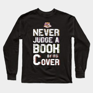 Never judge a book by its cover Book Lovers Gifts Long Sleeve T-Shirt